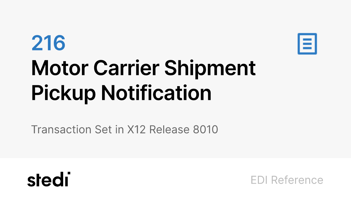 x12-edi-216-motor-carrier-shipment-pickup-notification-stedi